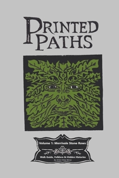 Paperback Printed Paths: Volume 1; Merrivale Stone Rows , Dartmoor walk guide, folklore & hidden histories (Printed Paths, walk guides, folklore and hidden histories) Book