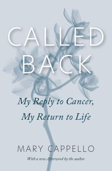 Paperback Called Back: My Reply to Cancer, My Return to Life Book