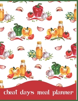 Cheat Days Meal Planner: Gifts for Friends Who Deserve to Cook and Enjoy Comfort Food While Sticking With A Weight Loss Diet Veggies Motif