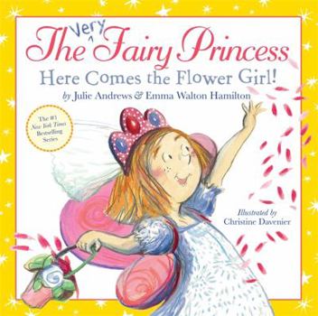 Here Comes the Flower Girl! - Book  of the Very Fairy Princess