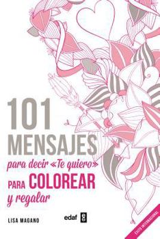 Paperback 101 Mensajes Para Decir Te Quiero [Spanish] Book