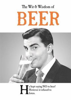 Hardcover The Wit & Wisdom of Beer Book