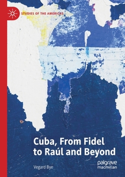 Paperback Cuba, from Fidel to Raúl and Beyond Book