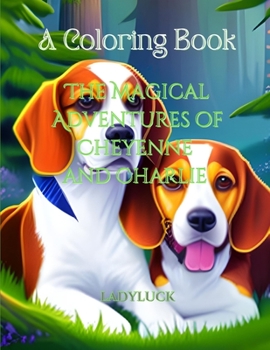 Paperback The Magical Adventures of Cheyenne and Charlie: A Coloring Book