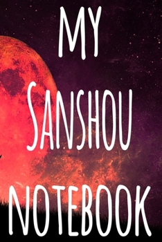 My Sanshou Notebook: The perfect way to record your martial arts progression - 6x9 119 page lined journal!