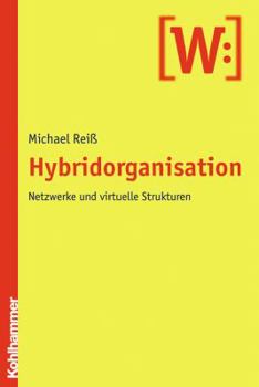 Paperback Hybridorganisation: Netzwerke Und Virtuelle Strukturen [German] Book