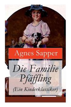 Die Familie Pf�ffling (Ein Kinderklassiker) - Vollst�ndige Ausgabe - Book #1 of the Familie Pfäffling