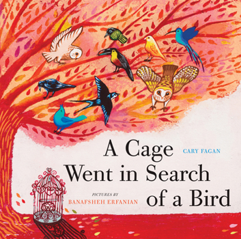Hardcover A Cage Went in Search of a Bird Book