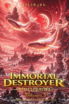 Immortal Destroyer: Volumen III: Red Cloud Sea (Immortal Destroyer (ES) - La Colección Completa) (Spanish Edition)