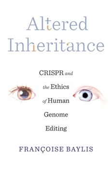 Hardcover Altered Inheritance: Crispr and the Ethics of Human Genome Editing Book