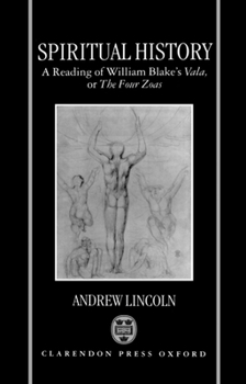 Hardcover Spiritual History: A Reading of William Blake's Vala or the Four Zoas Book