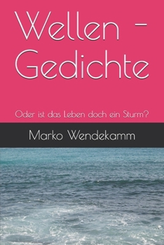 Paperback Wellen - Gedichte: Oder ist das Leben doch ein Sturm? [German] Book