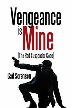 Hardcover Vengeance Is Mine: (The Red Suspender Case) Book