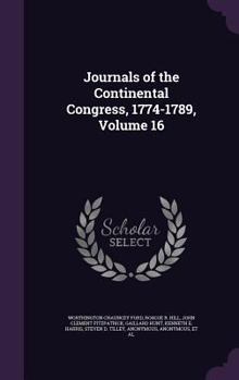 Hardcover Journals of the Continental Congress, 1774-1789, Volume 16 Book