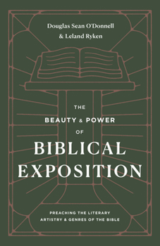 Paperback The Beauty and Power of Biblical Exposition: Preaching the Literary Artistry and Genres of the Bible Book