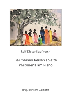 Paperback Bei meinen Reisen spielte Philomena am Piano [German] Book