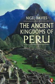 Paperback The Ancient Kingdoms of Peru Book
