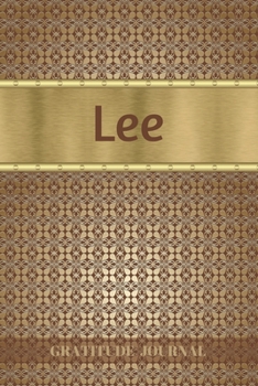Lee Gratitude Journal: Personalized with Name and Prompted. 5 Minutes a Day Diary for Men