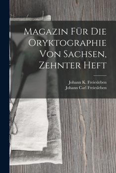 Paperback Magazin Für Die Oryktographie Von Sachsen, Zehnter Heft [German] Book