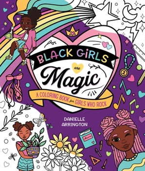 Paperback Black Girls Are Magic: A Coloring Book for Girls Who Rock Book