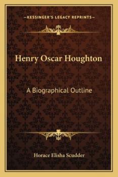 Paperback Henry Oscar Houghton: A Biographical Outline Book