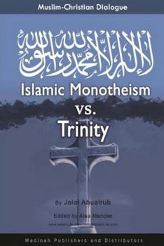 Paperback Muslim-Christian Dialogue: Islamic Monotheism vs Trinity Book