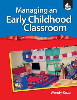 Paperback Managing an Early Childhood Classroom: Literacy, Language, & Learning Book