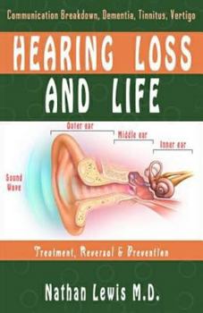 Paperback Hearing Loss and Life: Parental Guide on Communication Breakdown, Dementia, Tinnitus and Vertigo....... Book
