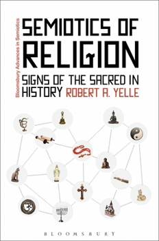 Semiotics of Religion (Bloomsbury Advances in Semiotics)