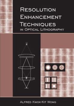 Paperback Resolution Enhancement Techniques in Optical Lithography (SPIE Tutorial Texts in Optical Engineering Vol. TT47) Book