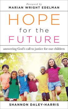 Paperback Hope for the Future: Answering God's Call to Justice for Our Children Book