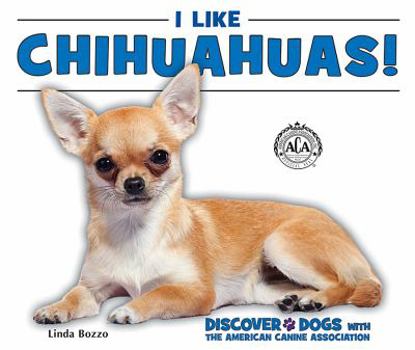 Library Binding I Like Chihuahuas! Book