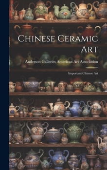 Hardcover Chinese Ceramic Art; Important Chinese Art Book