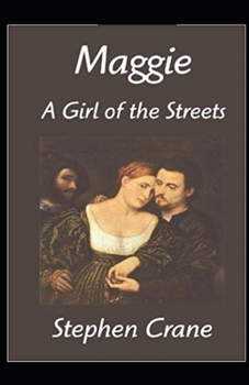 Maggie, a Girl of the Streets Illustrated