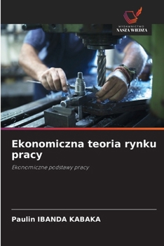 Paperback Ekonomiczna teoria rynku pracy [Polish] Book