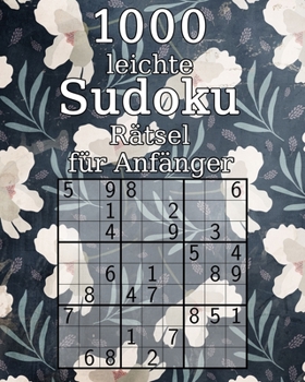 Paperback 1000 leichte Sudoku Rätsel für Anfänger: 9x9 Perfekt als Geschenk für Eltern oder Großeltern Sudokuheft inkl. Lösungen [German] Book