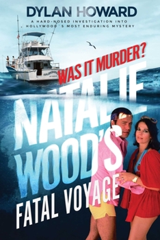 Hardcover Fatal Voyage: The Mysterious Death of Natalie Wood Book