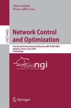 Paperback Network Control and Optimization: First EuroFGI International Conference, NET-COOP 2007 Avignon, France, June 5-7, 2007 Proceedings Book