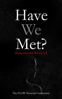 Paperback Have We Met?: Dating Tales that Women Tell Book