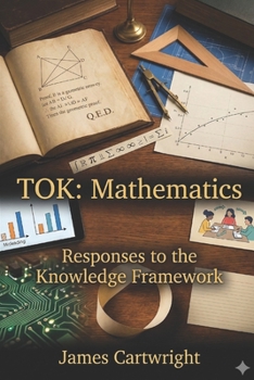 Paperback Tok: Mathematics: Responses to the Knowledge Framework Book