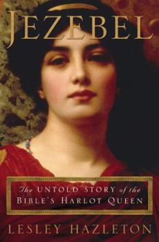 Hardcover Jezebel: The Untold Story of the Bible's Harlot Queen Book