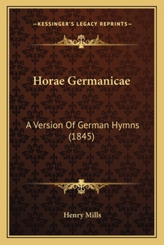 Paperback Horae Germanicae: A Version Of German Hymns (1845) Book