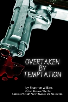 Overtaken by Temptation: The Unforgiving Pursuit of Power and Revenge