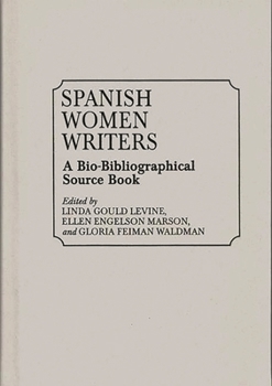 Hardcover Spanish Women Writers: A Bio-Bibliographical Source Book