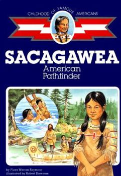 Sacagawea: American Pathfinder (Childhood Of Famous Americans) - Book  of the Childhood of Famous Americans