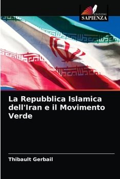 Paperback La Repubblica Islamica dell'Iran e il Movimento Verde [Italian] Book