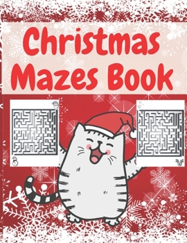 Paperback Christmas Mazes Book: An Amazing Maze Activity Book for Kids Preschoolers and Toddlers Fun Children's Christmas Gift Book