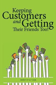Paperback Keeping Customers: and Getting Their Friends Too! Book