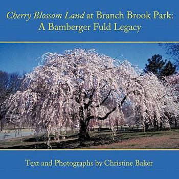 Paperback Cherry Blossom Land at Branch Brook Park: A Bamberger Fuld Legacy Book