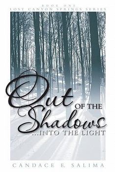 Paperback Out Of The Shadows . . . Into The Light: Lost Canyon Springs Series Book